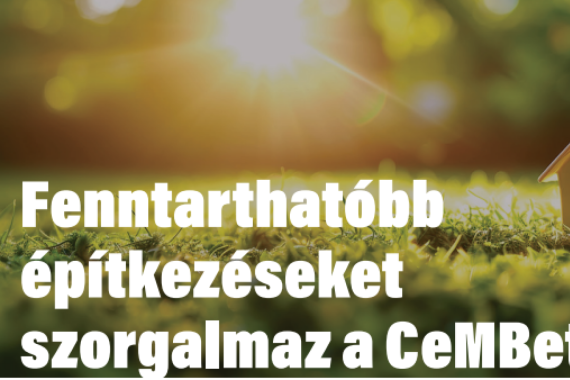 Fenntarthatóbb építkezéseket szorgalmaz a CeMBeton